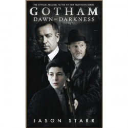 Gotham: Dawn of Darkness (Book 1). Jason Starr. ISBN:9781785651458