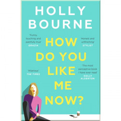 How Do You Like Me Now?. Holly Bourne. ISBN:9781473667761