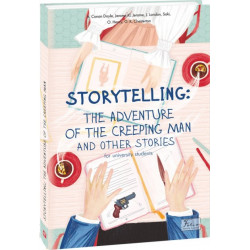 Storytelling. The Adventure of the Creeping Man and Other Stories - Arthur Conan Doyle, Jack London, S. Weir Mitchell (9789660397217)